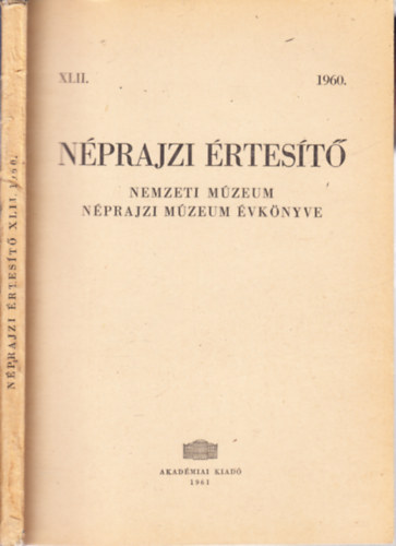 Manga Jnos  (fszerk.) - Nprajzi rtest XLII. (1960)