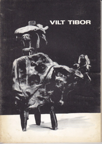 Vilt Tibor 1905-1983 emlkkillts Tibor Vilt's memorial exhibition