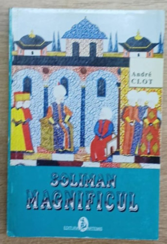 Andr� Clot - Soliman Magnificul