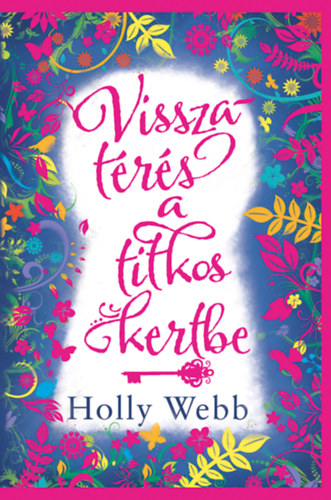 Holly Webb - Visszatérés a titkos kertbe