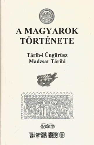 Blaskovics Jzsef (fordit) - A magyarok trtnete - Tarih-i ngrsz Madzsar Tarihi