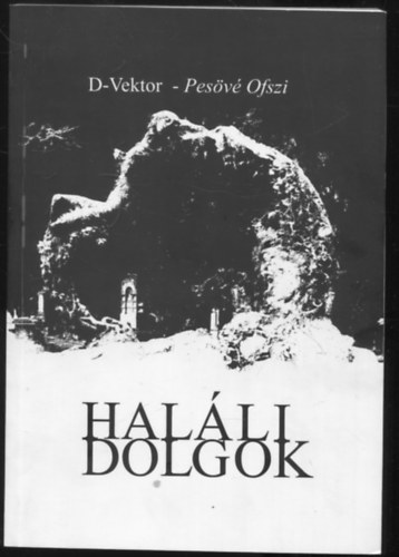 Pesv Ofszi, Dozvald Jnos D-Vektor - Halli dolgok