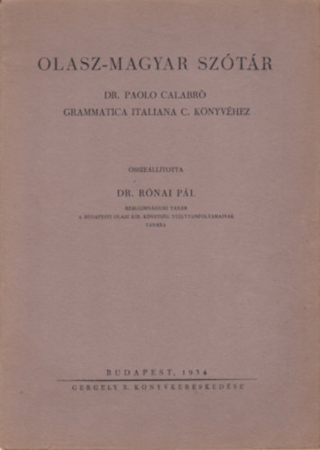 Dr. Rnai Pl - Olasz-Magyar sztr - Dr. Paolo Calabro grammatica italiana c. knyvhez