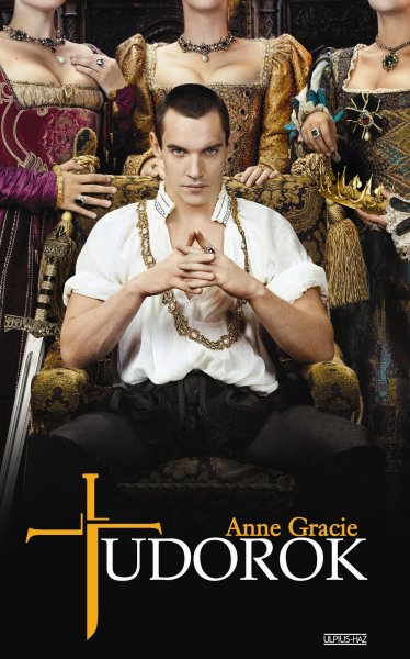 Anne Gracie - Tudorok - A kir�ly, a kir�lyn� �s a szeret�