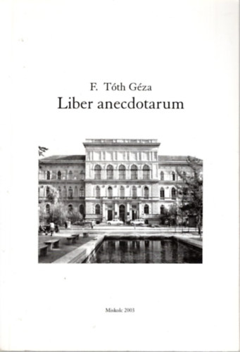 F. Tth Gza - Liber anecdotarum.