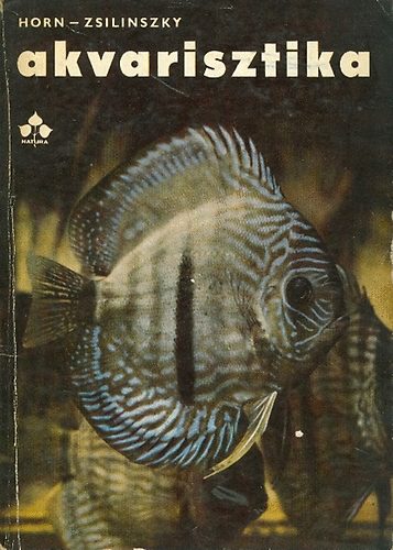 Horn Pter; Zsilinszky Sndor - Akvarisztika