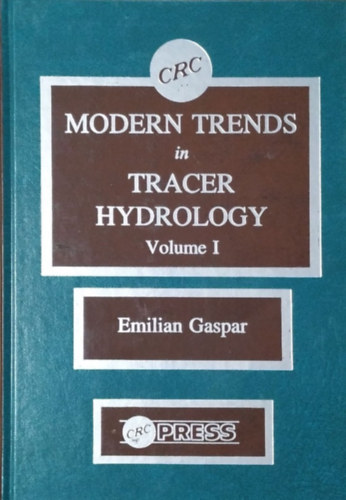Emilian Gaspar  (ed.) - Modern Trends in Tracer Hydrology, Volume I