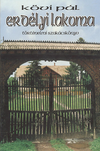 Kvi Pl - Erdlyi lakoma - trtnelmi szakcsknyv