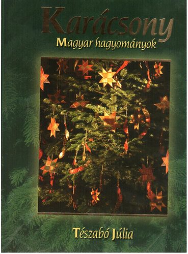 T�szab� J�lia - Kar�csony - Magyar hagyom�nyok