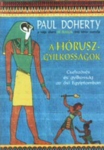 Paul Doherty - A Hrusz-gyilkossgok - Cselszvs s gyilkossg az si Egyiptomban