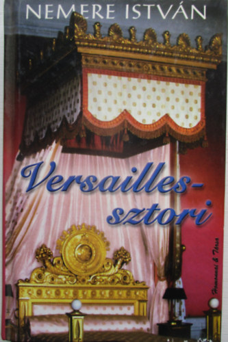 Nemere Istvn - Versailles-sztori - Dediklt