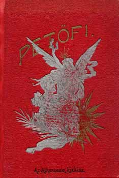 Petőfi Sándor - Petőfi Sándor összes költeményei (hazai művészek rajzaival)