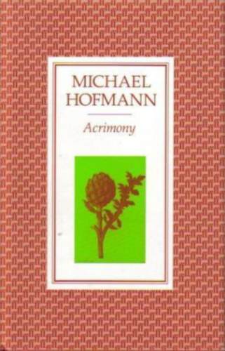 Michael Hofmann - Acrimony
