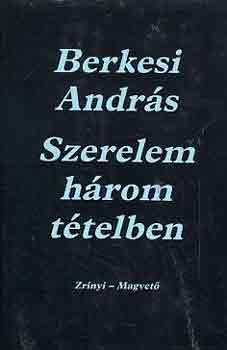 Berkesi Andr�s - Szerelem h�rom t�telben