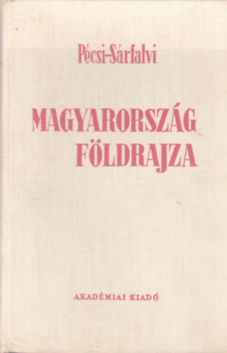 Dr. Pcsi Mrton s Srfalvi Bla - Magyarorszg fldrajza
