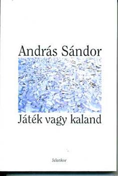 Andrs Sndor - Jtk vagy kaland