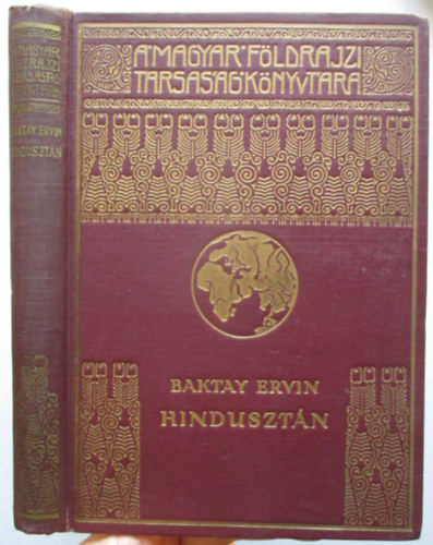 Baktay Ervin - Hinduszt�n (A Magyar F�ldrajzi T�rsas�g K�nyvt�ra)