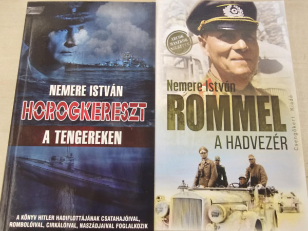 Nemere Istvn - Rommel, a hadvezr + Horogkereszt a tengereken