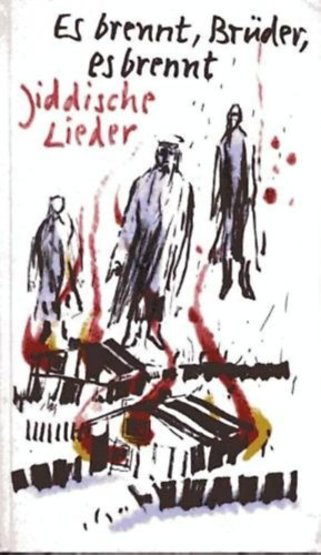 Es brennt, Brüder, es brennt-Jiddische Leider