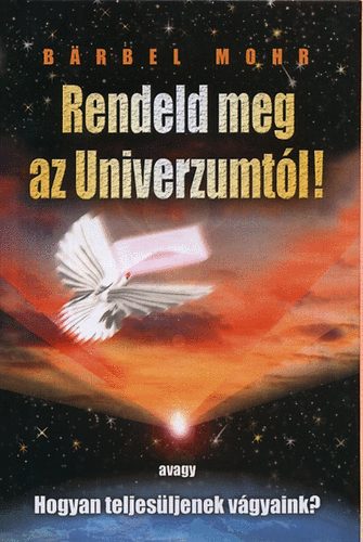 Barbel Mohr - Rendeld meg az Univerzumtl!