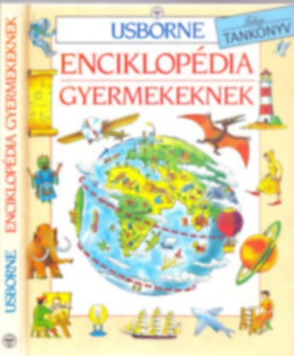Colin King, Szerk.: Gerhardtn� Rugli Ilona, Ford.: Kiss Ede; Sz�cs Ildik� Jane Elliott - Usborne enciklop�dia gyermekeknek