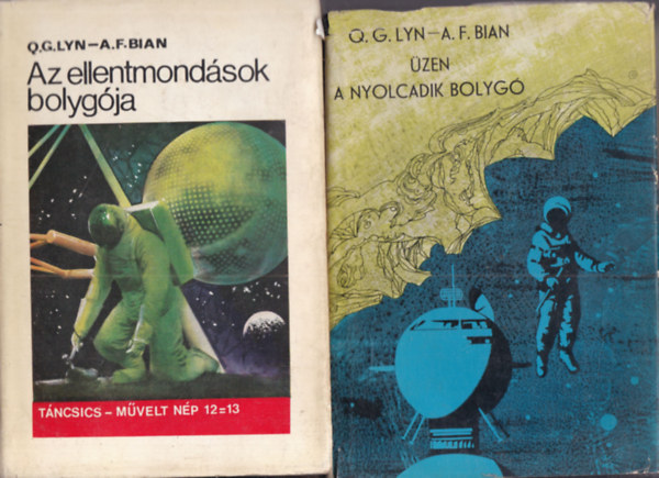 Q.G.-Bian, A.F. Lyn - 2 db. klasszikus sci-fi (Az ellentmondások bolygója + Üzen a nyolcadik bolygó)