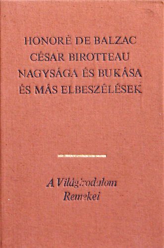 Honor de Balzac - Ccar birotteau nagysga s buksa s ms elbeszlsek