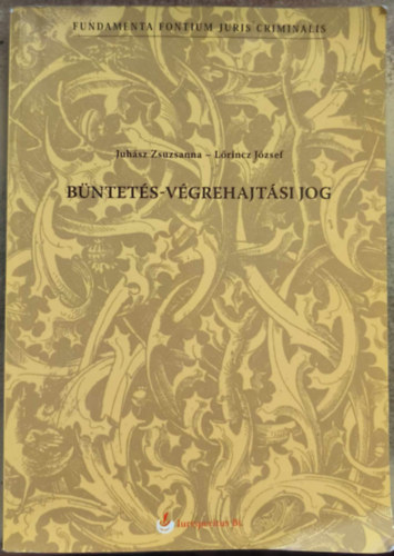Lőrincz József Juhász Zsuzsanna - Büntetés-végrehajtási jog