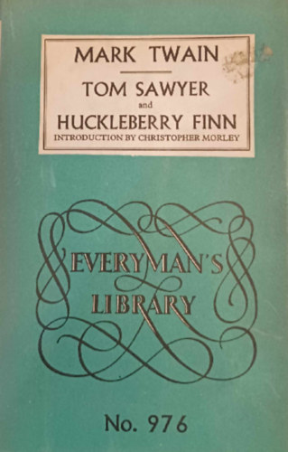 Tom Sawyer, Huckleyberry Finn Mark Twain - Everyman's Library