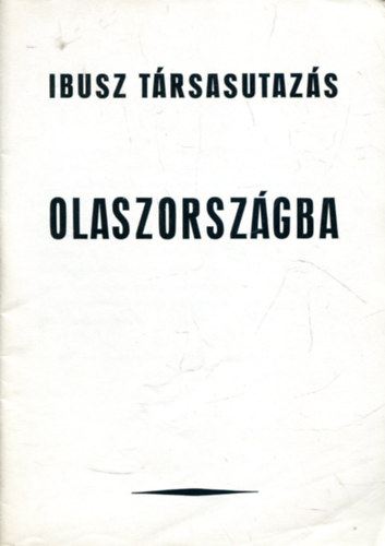 Nincs feltntetve - IBUSZ trsasutazs Olaszorszgba