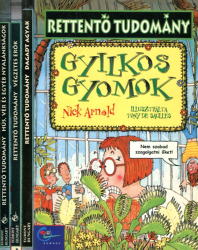 Tbb szerz - 4 db Rettent tudomny ktet (Gyilkos gyomok-Dagadt agyak-Vgzetes erk-Hs, vr s egyb nyalnksgok)