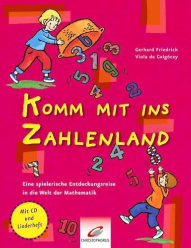 Komm mit ins Zahlenland- Eine spielerische Entdeckungsreise in die Welt der Mathematik