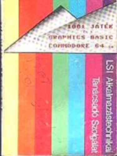 ; Erds Ivn - Schmidt Endre - Nmeth Istvn - Szkely Lszl - 1001 Jtk s a Graphics Basic Commodore 64-en