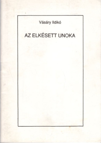 V�s�ry Ildik� - Az elk�sett unoka