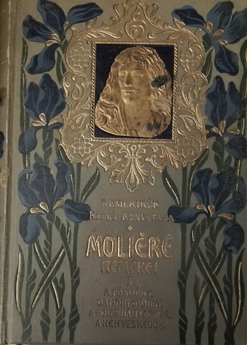 szerkesztette Rad Antal - Molire remekei I. (Remekrk Kpes Knyvtra 6.)
