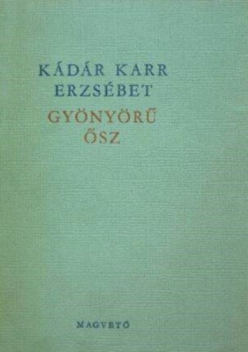Kádár Karr Erzsébet - Gyönyörű ősz