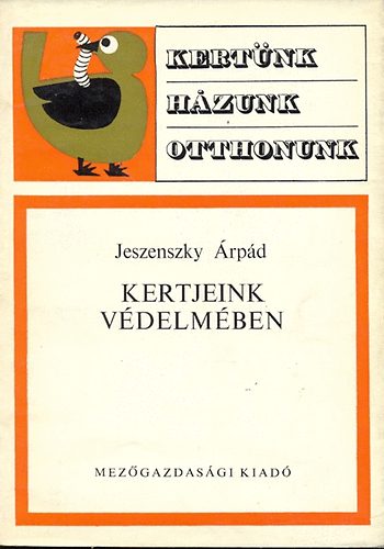 Jeszenszky �rp�d - Kertjeink v�delm�ben