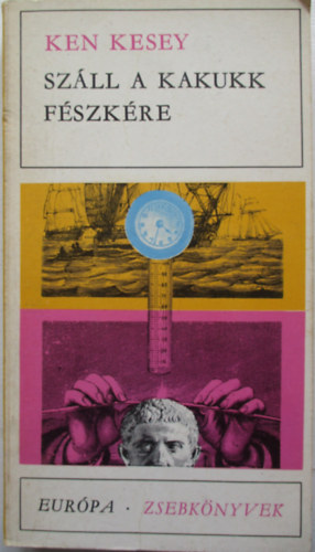 Ken Kesey - Sz�ll a kakukk f�szk�re