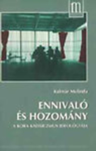 Kalmr Melinda - Ennival s hozomny (A kora Kdrizmus ideolgija)