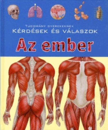 Naumann & G�bel - Az ember (Tudom�ny gyerekeknek - k�rd�sek �s v�laszok)