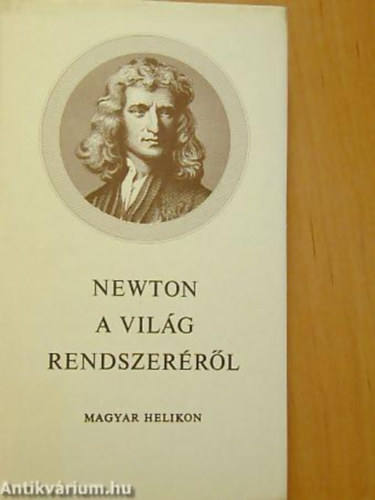 Isaac Newton - A vil�g rendszer�r�l  �s egy�b �r�sok