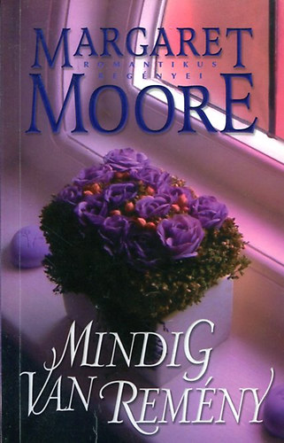 Margaret Moore - Mindig van rem�ny