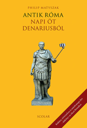 Philip Matyszak - Antik Rma - Napi t denariusbl
