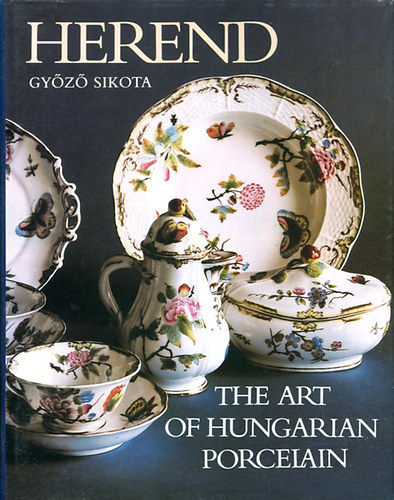 Gyz Sikota - Herend -The Art of Hungarian Porcelain