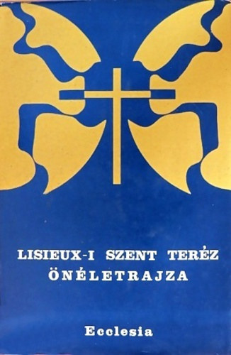 Lisieux-i Szent Ter�z �n�letrajza