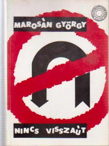 Maros�n Gy�rgy - Nincs vissza�t-Eml�keim az 1948-1956-os �vekb�l