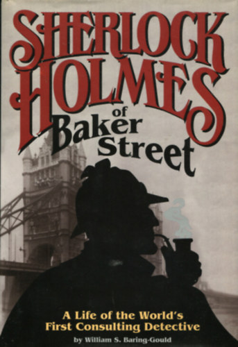 William S. Baring-Gould - Sherlock Holmes of Baker Street