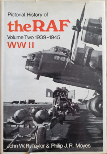 Philip J. R. Moyes John W. R. Taylor - Pictorial History of The R.A.F. : Volume 2