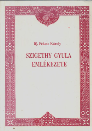 Ifj. Fekete Kroly - Szigethy Gyula Emlkezete.