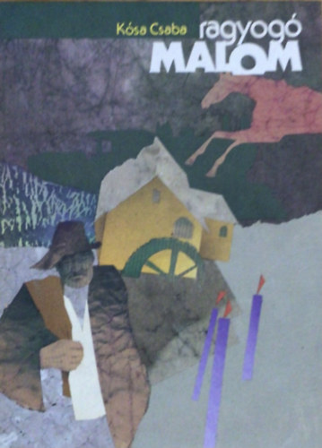 K�sa Csaba - Ragyog� malom